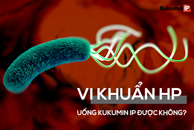 Nhiễm khuẩn Hp uống Kukumin IP hiệu quả và an toàn